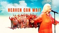 Heaven Can Wait - Wir leben jetzt